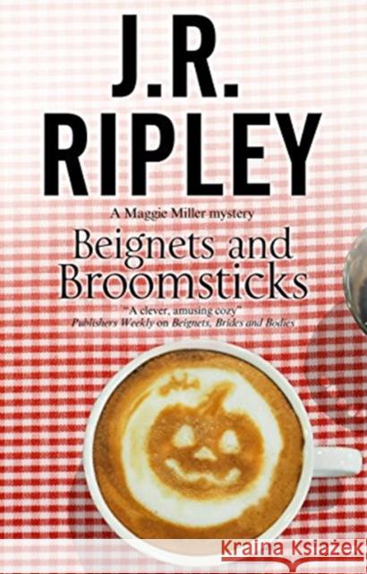 Beignets and Broomsticks J.R. Ripley 9780727829146 Severn House Large Print - książka