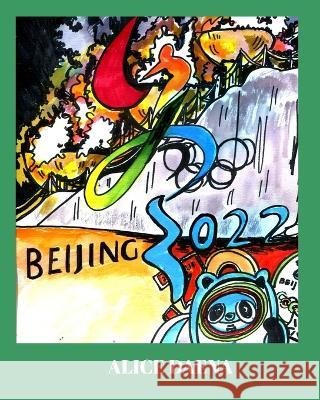 Beijing 2022: Olympics 2022 Alice Daena 9798211654679 Blurb - książka