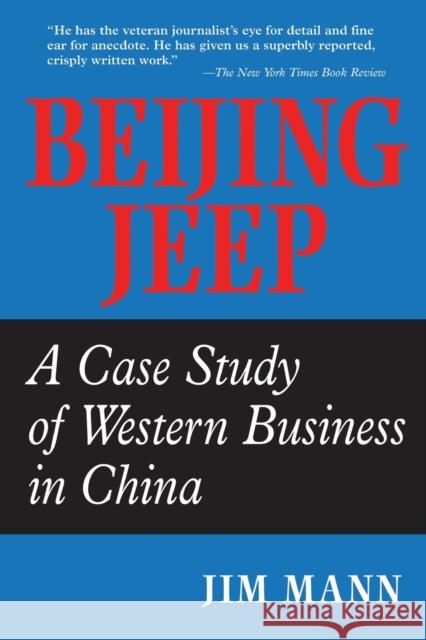 Beijing Jeep: A Case Study Of Western Business In China Mann, Jim 9780813333274 Westview Press - książka