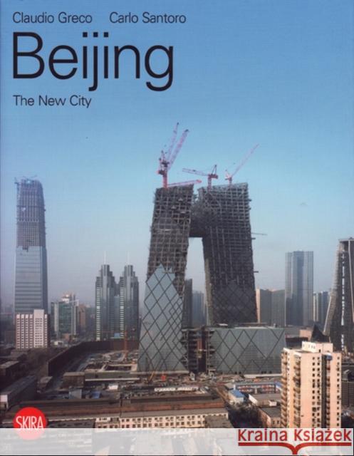 Beijing: The New City Greco, Claudio 9788861303027 Skira International Corporation - książka