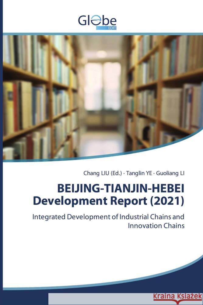 BEIJING-TIANJIN-HEBEI Development Report (2021) YE, Tanglin, Li, Guoliang 9786200522016 GlobeEdit - książka