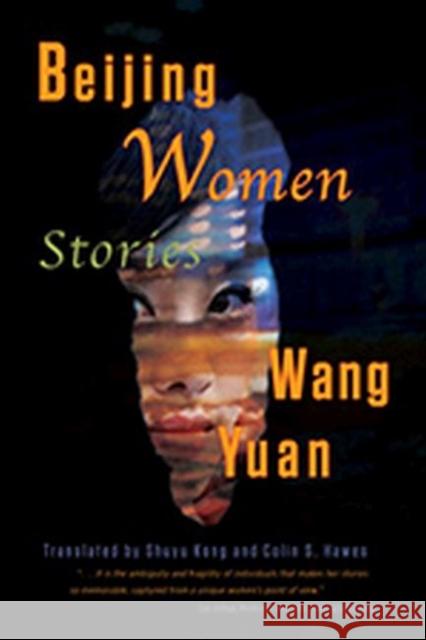 Beijing Women: Stories Yuan, Wang 9781937385460 Merwin Asia - książka