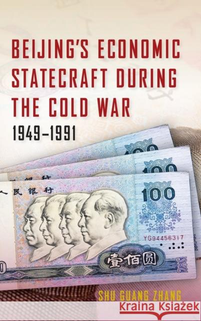 Beijing's Economic Statecraft During the Cold War, 1949-1991 Zhang, Shu Guang 9781421415833 John Wiley & Sons - książka