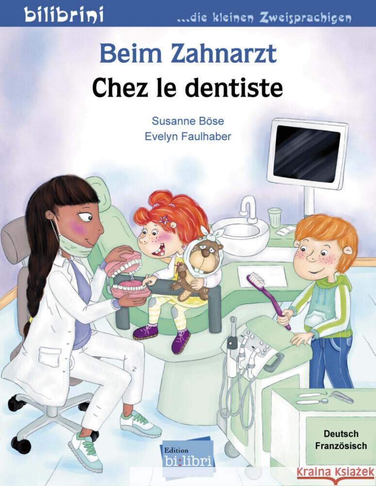 Beim Zahnarzt, Deutsch-Französisch. Chez le dentiste Böse, Susanne, Faulhaber, Evelyn 9783196996005 Hueber - książka