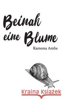 Beinah eine Blume Ramona Ambs 9783748178347 Books on Demand - książka