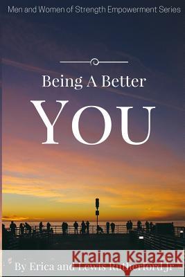 Being A Better You Rutherford Jr, Lewis 9781974257843 Createspace Independent Publishing Platform - książka