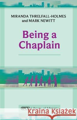 Being a Chaplain Miranda Threlfall-Holmes 9780281063857  - książka