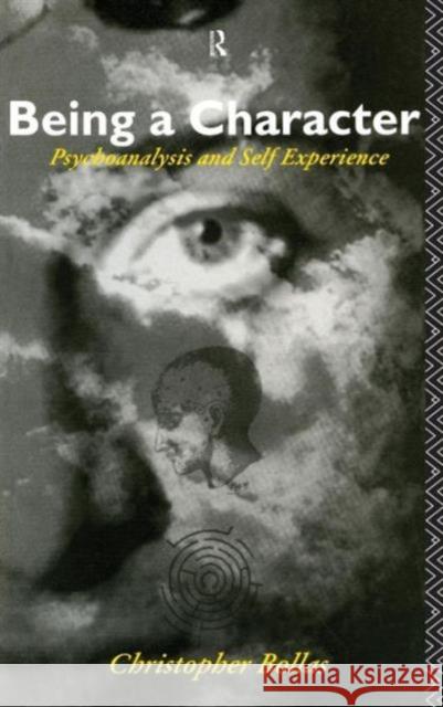 Being a Character: Psychoanalysis and Self Experience Christopher Bollas 9781138171251 Routledge - książka