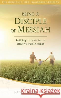 Being a Disciple of Messiah: Building Character for an Effective Walk in Yeshua (The Messianic Life Series / Bookshelf Edition) Geoffrey, Kevin 9780978550462 Perfect Word Publishing - książka