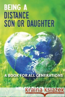 Being a Distance Son or Daughter: A Book for ALL Generations Helen Ellis   9780473623418 Distance Families Publishing - książka