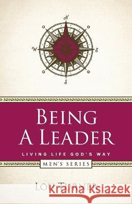 Being a Leader Lou Turner 9781733118675 Louis L Turner - książka