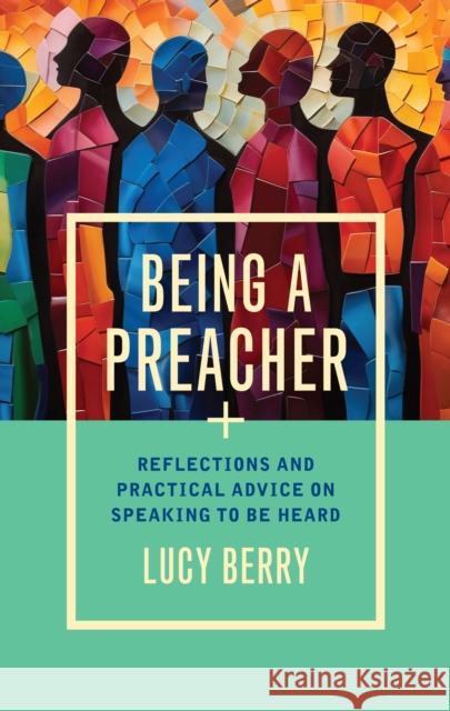 Being a Preacher: Reflections and practical advice on speaking to be heard Lucy Berry 9781915412348 Darton, Longman & Todd Ltd - książka