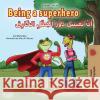 Being a Superhero (English Arabic Bilingual Book for Kids) Liz Shmuilov Kidkiddos Books 9781525932045 Kidkiddos Books Ltd.