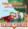 Being a Superhero (English Arabic Bilingual Book for Kids) Liz Shmuilov Kidkiddos Books 9781525932052 Kidkiddos Books Ltd.