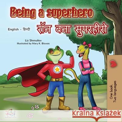 Being a Superhero (English Hindi Bilingual Book) Liz Shmuilov Kidkiddos Books 9781525921735 Kidkiddos Books Ltd. - książka