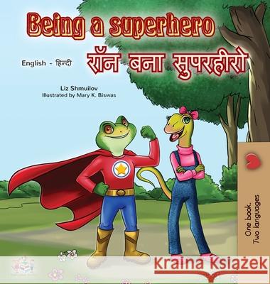 Being a Superhero (English Hindi Bilingual Book) Liz Shmuilov Kidkiddos Books 9781525921742 Kidkiddos Books Ltd. - książka