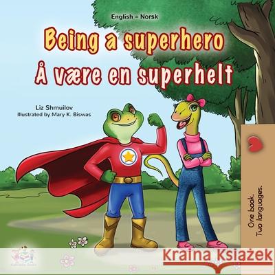 Being a Superhero (English Norwegian Bilingual Children's Book) Liz Shmuilov Kidkiddos Books 9781834061641 Kidkiddos Books Ltd. - książka