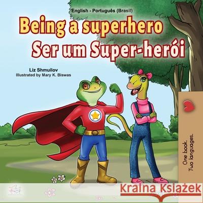 Being a Superhero (English Portuguese Bilingual Book for Kids -Brazil): Brazilian Portuguese Liz Shmuilov Kidkiddos Books 9781525928963 Kidkiddos Books Ltd. - książka