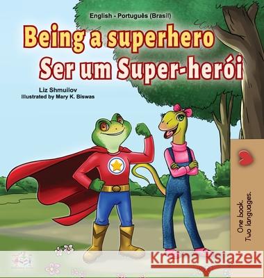 Being a Superhero (English Portuguese Bilingual Book for Kids -Brazil): Brazilian Portuguese Liz Shmuilov Kidkiddos Books 9781525928970 Kidkiddos Books Ltd. - książka