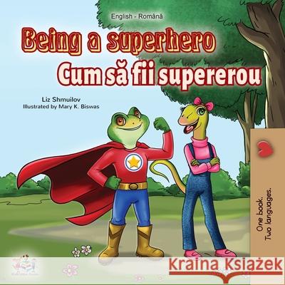 Being a Superhero (English Romanian Bilingual Book) Liz Shmuilov Kidkiddos Books 9781525923852 Kidkiddos Books Ltd. - książka