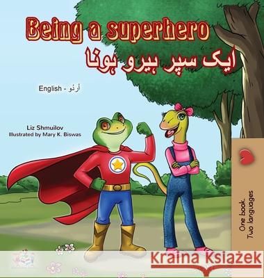 Being a Superhero (English Urdu Bilingual Book) Liz Shmuilov Kidkiddos Books 9781525921568 Kidkiddos Books Ltd. - książka