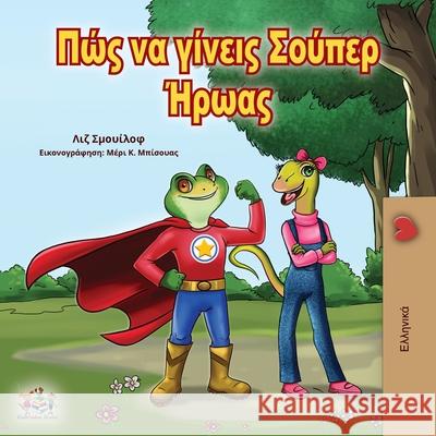 Being a Superhero (Greek Edition) Liz Shmuilov Kidkiddos Books 9781525919626 Kidkiddos Books Ltd. - książka