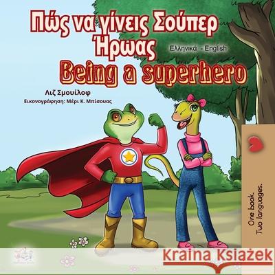 Being a Superhero (Greek English Bilingual Book) Liz Shmuilov Kidkiddos Books 9781525924040 Kidkiddos Books Ltd. - książka