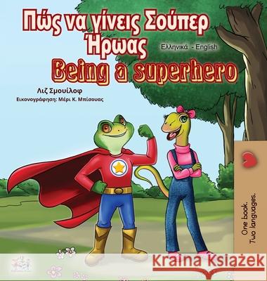 Being a Superhero (Greek English Bilingual Book) Liz Shmuilov Kidkiddos Books 9781525924057 Kidkiddos Books Ltd. - książka