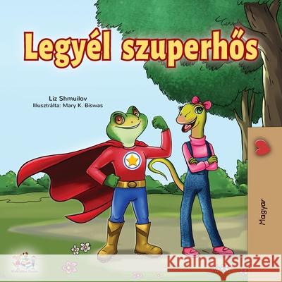 Being a Superhero (Hungarian Edition) Liz Shmuilov Kidkiddos Books 9781525924378 Kidkiddos Books Ltd. - książka