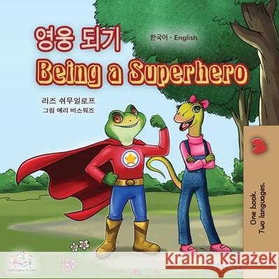 Being a Superhero (Korean English Bilingual Book for Kids) Kidkiddos Books Liz Shmuilov 9781525949036 Kidkiddos Books Ltd. - książka