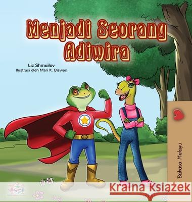 Being a Superhero (Malay Children's book) Liz Shmuilov Kidkiddos Books 9781525926495 Kidkiddos Books Ltd. - książka