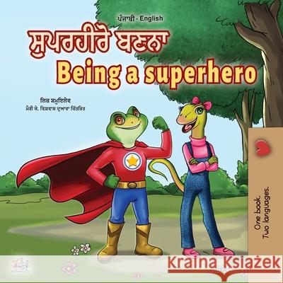 Being a Superhero (Punjabi English Bilingual Book for Kids -India): Punjabi Gurmukhi Liz Shmuilov Kidkiddos Books 9781525928390 Kidkiddos Books Ltd. - książka