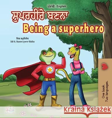 Being a Superhero (Punjabi English Bilingual Book for Kids -India): Punjabi Gurmukhi Liz Shmuilov Kidkiddos Books 9781525928406 Kidkiddos Books Ltd. - książka