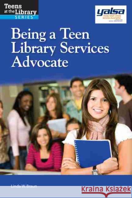 Being a Teen Library Services Advocate Linda W. Braun 9781555707958 Neal-Schuman Publishers - książka
