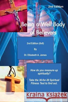 Being a Well Body of Believers, 2nd Edition (6x9) Dr Elizabeth a. James 9781931671262 FM Publishing Company - książka