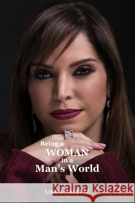 Being a Woman in a Man's World Linda Valette 9781082768996 Independently Published - książka