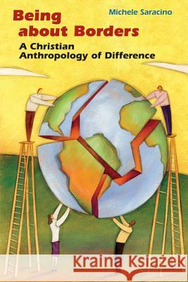 Being about Borders: A Christian Anthropology of Difference Saracino, Michele 9780814657102 Liturgical Press - książka