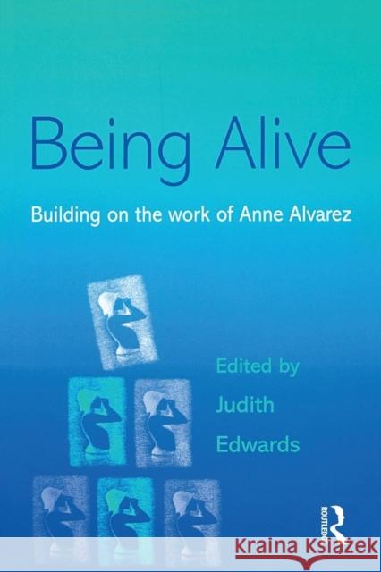 Being Alive: Building on the Work of Anne Alvarez Edwards, Judith 9781583911310 Brunner-Routledge - książka