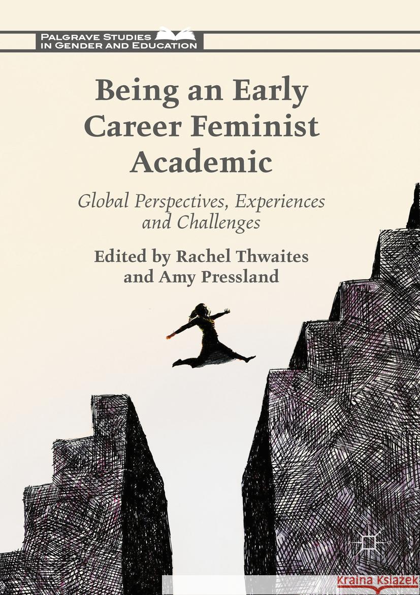 Being an Early Career Feminist Academic: Global Perspectives, Experiences and Challenges Rachel Thwaites Amy Pressland 9781349713103 Palgrave MacMillan - książka