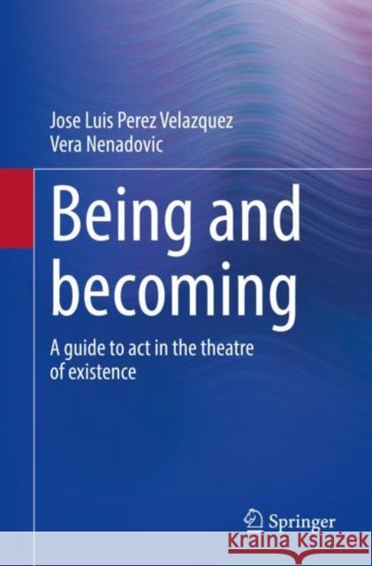 Being and Becoming: A Guide to ACT in the Theatre of Existence Jose Luis Pere Vera Nenadovic 9783030782634 Springer - książka