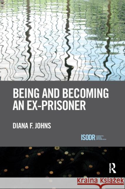 Being and Becoming an Ex-Prisoner Diana F. Johns 9780367227227 Routledge - książka