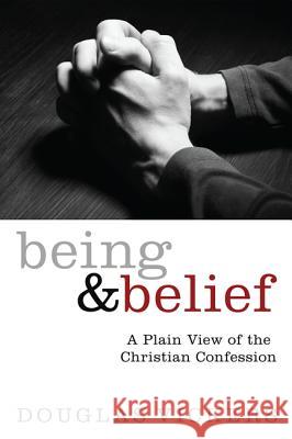 Being and Belief: A Plain View of the Christian Confession Douglas Vickers 9781620327425 Wipf & Stock Publishers - książka