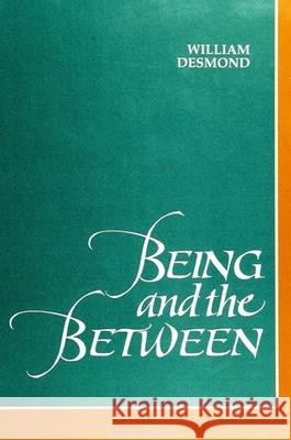 Being and the Between William Desmond 9780791422724 State University of New York Press - książka