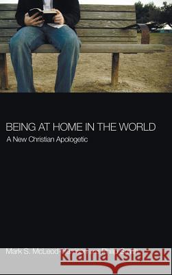 Being at Home in the World Mark S McLeod-Harrison, Philip Smith 9781498258982 Wipf & Stock Publishers - książka