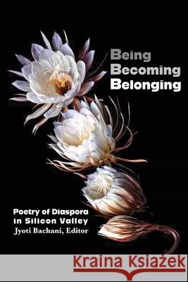 Being, Becoming, Belonging Jyoti Bachani 9781953136923 Pierian Springs Press - książka