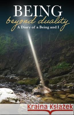 Being Beyond Duality: A Diary of a Being and I Michele Nappi 9798429244358 Independently Published - książka