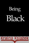 Being Black Donald R. Guillory 9780997628128 Don Guillory