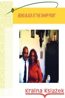 ''Being Black'': At The Sharp Point Sharp, Charles W., Jr. 9781414054278 Authorhouse - książka