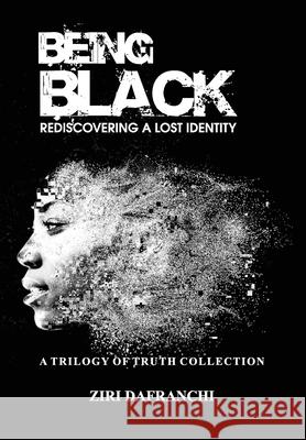 Being Black: Rediscovering A Lost Identity Ziri Dafranchi 9781838385934 Heredita Press Limited - książka