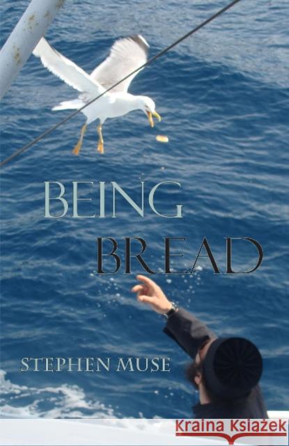 Being Bread Stephen Muse 9780990502951 St. Tikhon's Monastery Press - książka